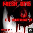 Fresh Otis - E Nightmare (Adam Grinder Remix)