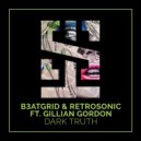 Retrosonic, B3atgrid ft. Gillian Gordan - Dark Truth