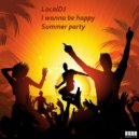 Local DJ - I Wanna Be Happy