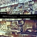 Deep Stealth - Ancient Wayz