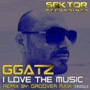 GGatz - I Love The Music (Groover Maik Remix)