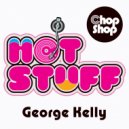 George Kelly - Need Some