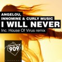 Angelou, Curly Music, Innomine - I Will Never (House Of Virus Radio Edit)
