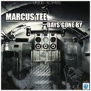 Marcus Tee - Days Gone By