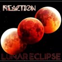 Reaction - Lunar Eclipse (Original Mix)