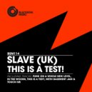 Slave (UK) - Touch Me