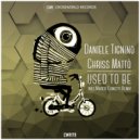 Daniele Tignino, Chriss Matto - Used To Be