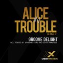 Groove Delight - Alice In Trouble