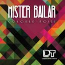 Mister Bailar - Colored Noise (Madji\'k Remix)