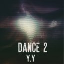 Y.Y - Dance 2 (Original Mix)