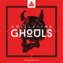 Guillotine - Ghouls