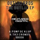 Outlaw Bros - Th3 Cr0wd5