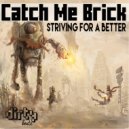 Catch Me Brick - Bullet (Original Mix)