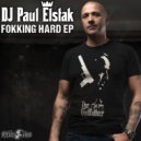 DJ Paul Elstak - F*kking Hard