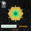 Igor Parkhomenko - Mirage Part II