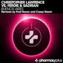 Christopher Lawrence & Fergie & Sadrian - Buenos Aires