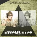 Francesco Giglio - Impulsive