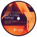 Mano Andrei & Azteca - Lost In Crazy Feelings