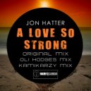 Jon Hatter - A Love So Strong (Kamikarzy Remix)