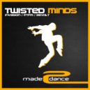 Twisted Minds - PTFM