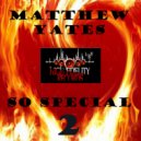 Matthew Yates - So Special 2