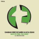 Damian Dziechciarek & Luca Dean - Back In Time, Far Away