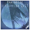 Phatnoize - Discorrida 2K13 (Vincenzo Bottiglieri Mix)