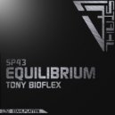 Tony Bioflex - Equilibrium (Boxxer Remix)