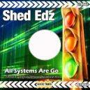 Shed Edz - All Systems Are Go (Oldskool Breakbeat Mix)