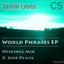 Daniel Lyons - World Phrases (B.Jinx Remix)
