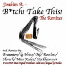 Joakim A. - Bitch! Take This! (Rootless Remix)