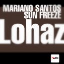 Mariano Santos Vs. Sun Freeze - Lohaz (Original Mix)