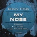 Brain Trick - Feel The Breathe (Original Mix)