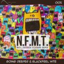 Going Deeper & Blackfeel Wite - N.F.M.T.