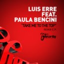 Luis Erre featuring Paula Bencini - Take Me To The Top
