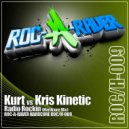 Kurt vs Kris Kinetic - Radio Rockin (Hardcore Mix)