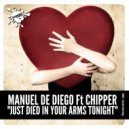 Manuel De Diego Feat Chipper - Just Died In Your Arms Tonight (Original Mix)