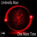 Umbrella Man - One More Time