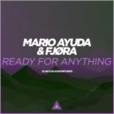 Mario Ayuda feat. FJØRA - Ready For Anything (Blaikz & BlackBonez Exteneded Remix)