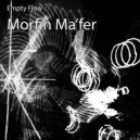 Morfin Ma'fer - Empty Flow