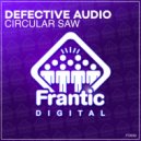 Defective Audio - Circular Saw