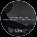 Manuel Diaz DJ - Party People In The House