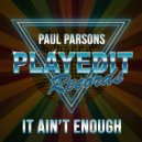 Paul Parsons - It Ain't Enough