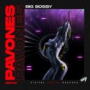PAVONES - Big Bossy