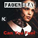 Fader Beat - Can You Feel