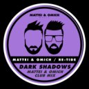 Mattei & Omich, Re-Tide - Dark Shadows (Mattei & Omich Club Radio Mix)