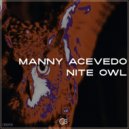 Manny Acevedo - Nite Owl (Original Mix)
