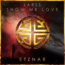 Larss - Show Me Love (Original Mix)