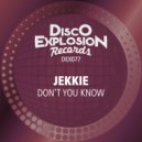 Jekkie - Don't You Know