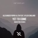 Alexander Popov & LTN feat. Kyler England - Yet To Come